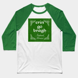 Erin Go Bragh -- Ireland Forever --- 1916 Baseball T-Shirt